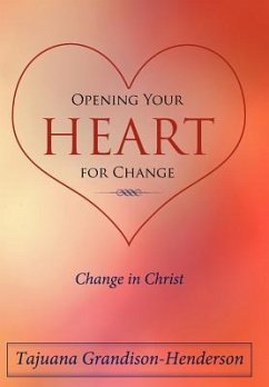Opening Your Heart for Change - Grandison-Henderson, Tajuana