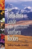 The Naturalist's Guide to the Southern Rockies: Colorado, Southern Wyoming, and Northern New Mexico