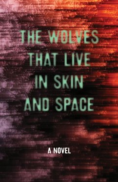 The Wolves That Live in Skin and Space - Zeischegg, Christopher; Wylde, Danny