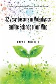 32 Easy Lessons in Metaphysics and the Science of Our Mind