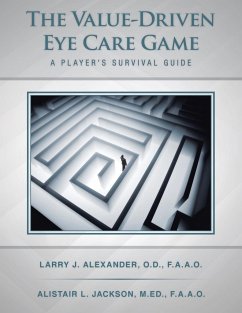 The Value-Driven Eye Care Game - Alexander, Larry J; Jackson, Alistair L