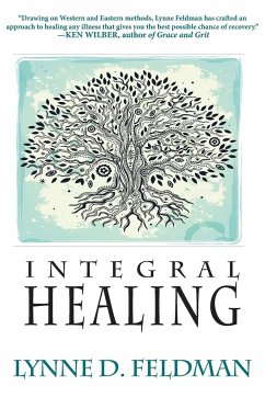 Integral Healing - Feldmann, Lynn D.; Feldman, Lynne D.