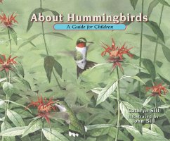 About Hummingbirds: A Guide for Children - Sill, Cathryn