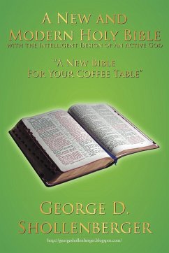 A New and Modern Holy Bible with the Intelligent Design of An Active God