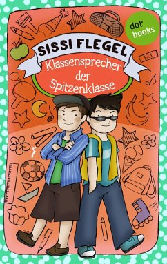 Die Grundschul-Detektive - Band 1: Klassensprecher der Spitzenklasse (eBook, ePUB) - Flegel, Sissi