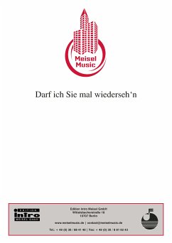 Darf ich Sie mal wiederseh‘n (fixed-layout eBook, ePUB) - Schwenn, Günther; Siebeck, Hans; Meisel, Will