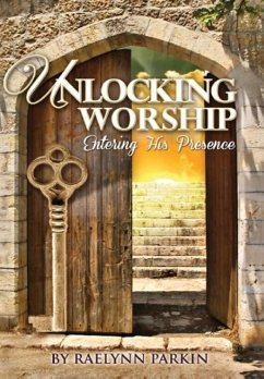 Unlocking Worship - Parkin, Raelynn