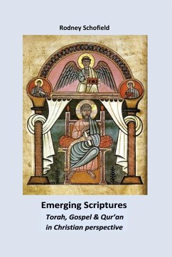 Emerging Scriptures. Torah, Gospel & Qur'an in Christian Perspective - Schofield, Rodney