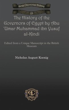 The History of the Governors of Egypt by Abu 'Umar Muhammad Ibn Yusuf Al-Kindi