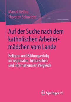 Auf der Suche nach dem katholischen Arbeitermädchen vom Lande - Helbig, Marcel;Schneider, Thorsten