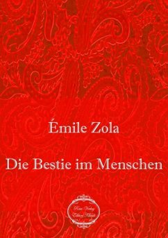 Die Bestie im Menschen - Zola, Émile