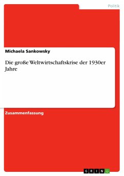 Die große Weltwirtschaftskrise der 1930er Jahre - Sankowsky, Michaela