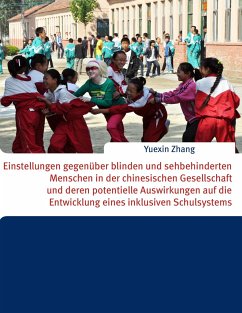 Einstellungen gegenüber blinden und sehbehinderten Menschen in der chinesischen Gesellschaft und deren potentielle Auswirkungen auf die Entwicklung eines inklusiven Schulsystems