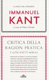 Critica della ragion pratica e altri scritti morali Critica della ragion pratica e altri scritti morali