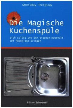 Die magische Küchenspüle - Cilley, Marla