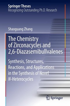 The Chemistry of Zirconacycles and 2,6-Diazasemibullvalenes - Zhang, Shaoguang