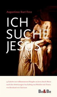 Ich suche Jesus - Fenz, Augustinus K