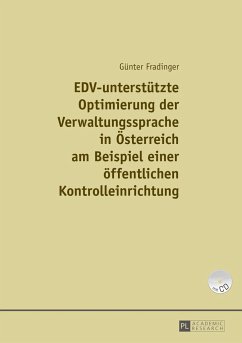 EDV-unterstützte Optimierung der Verwaltungssprache in Österreich am Beispiel einer einer öffentlichen Kontrolleinrichtung - Fradinger, Günter