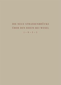 Denkschrift zur Übergabe der Wiederhergestellten Strassenbrücke über den Rhein bei Wesel an den Verkehr am 18. Juni 1953 Denkschrift zur Übergabe der Wiederhergestellten Strassenbrücke über den Rhein bei Wesel an den Verkehr am 18. Juni 1953