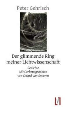 Der glimmende Ring meiner Lichtwissenschaft - Gehrisch, Peter