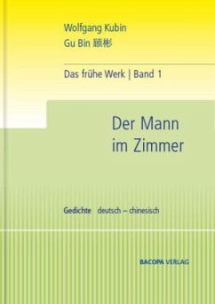 Das frühe Werk. Band 1. Der Mann im Zimmer. Gedichte. / Das frühe Werk Bd.1 - Kubin, Wolfgang