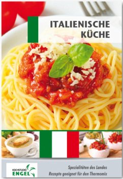 Italienische Küche Rezepte geeignet für den Thermomix - Möhrlein-Yilmaz, Marion