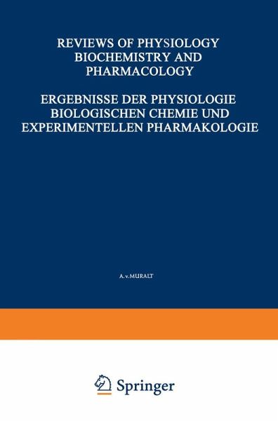 Ergebnisse der Physiologie Biologischen Chemie und Experimentellen Pharmakologie / Reviews of Physiology Biochemistry and Experimental Pharmacology