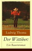 Der Wittiber: Ein Bauernroman (eBook, ePUB)
