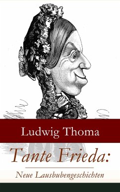 Tante Frieda: Neue Lausbubengeschichten (eBook, ePUB) - Thoma, Ludwig
