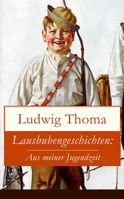 Lausbubengeschichten: Aus meiner Jugendzeit (eBook, ePUB) - Thoma, Ludwig