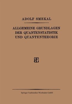 Allgemeine Grundlagen der Quantenstatistik und Quantentheorie - Smekal, Adolf