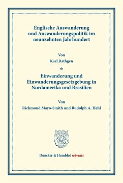 Englische Auswanderung und Auswanderungspolitik - Rathgen, Karl;Hehl, Rudolph A.;Mayo-Smith, Richmond