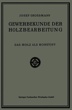 Das Holz als Rohstoff - Grossmann, Josef