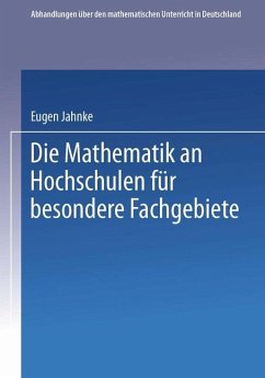 Die Mathematik an Hochschulen für Besondere Fachgebiete - Jahnke, Eugen