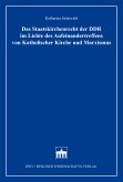 Das Staatskirchenrecht der DDR im Lichte des Aufeinandertreffens von Katholischer Kirche und Marxismus (eBook, PDF)