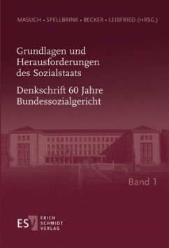 Grundlagen und Herausforderungen des Sozialstaats - - Denkschrift 60 Jahre Bundessozialgericht - - Band 1