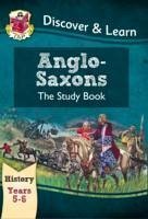 KS2 History Discover & Learn: Anglo-Saxons Study Book (Years 5 & 6) - CGP Books