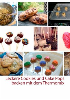 Leckere Cookies und Cake Pops backen mit dem Thermomix - Vanessa, Grabner