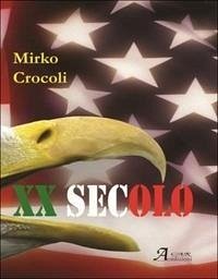 XX secolo. Per non dimenticare - Crocoli, Mirko