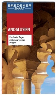 Baedeker SMART Reiseführer Andalusien - Bourmer, Achim; Hannigan, Des; Quintero, Josephine