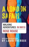 A London Safari: Walking Adventures in Nw10