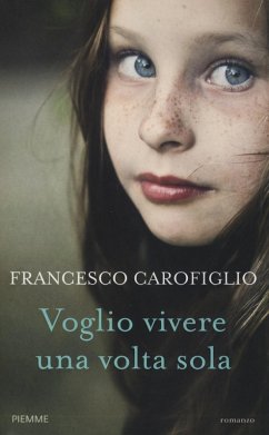 Voglio vivere una volta sola - Carofiglio, Francesco
