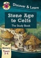 KS2 History Discover & Learn: Stone Age to Celts Study Book (Years 3 & 4) - Cgp Books