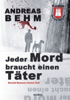 Hamburg - Deine Morde. Jeder Mord braucht einen Täter - Behm, Andreas