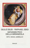 Giovanni Pico della Mirandola. Mito, magia, Qabbalah Giovanni Pico della Mirandola. Mito, magia, Qabbalah