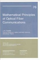 Mathematical Principles of Optical Fiber Communication - Shaw, J K