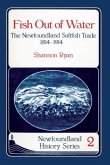 Fish Out of Water: The Newfoundland Saltfish Trade 1814-1914
