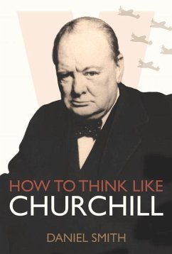 How to Think Like Churchill - Smith, Daniel