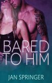 Bared to Him (eBook, ePUB)