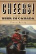 Cheers! A History Of Beer In Canada - Bild 1